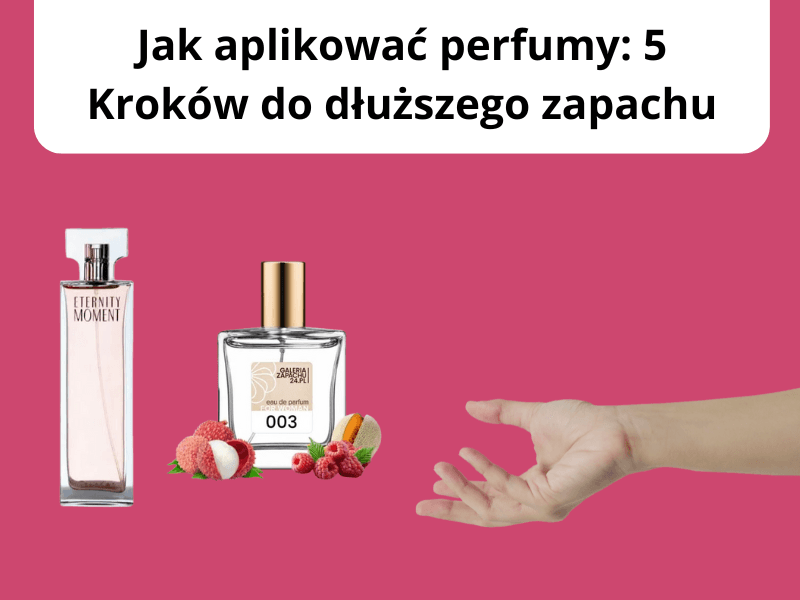 Jak aplikować perfumy: 5 Kroków do dłuższego zapachu