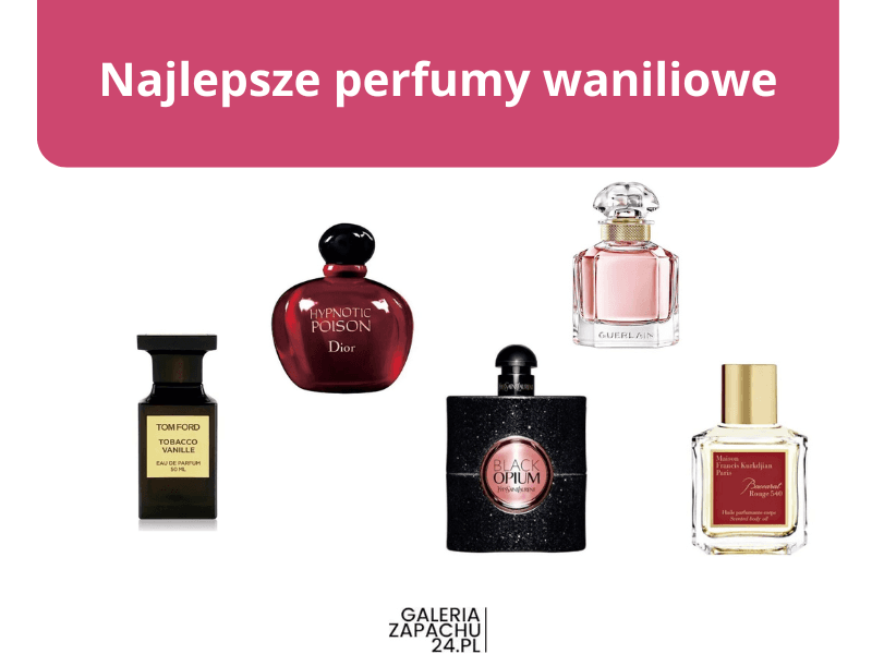 Najlepsze perfumy waniliowe: Ranking Top 10